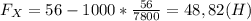 F_X=56-1000*\frac{56}{7800}=48,82(H)