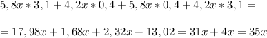 5,8x*3,1+4,2x*0,4+5,8x*0,4+4,2x*3,1= \\ \\ =17,98x+1,68x+2,32x+13,02=31x+4x=35x