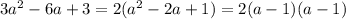 3a^2-6a+3=2(a^2-2a+1)=2(a-1)(a-1)