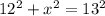 12^{2} + x^{2} = 13^{2}