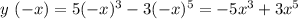 y \ (-x)= 5(-x)^3-3(-x)^5=-5x^3+3x^5