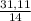 \frac{31,11}{14}