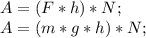 A=(F*h)*N;\\ A=(m*g*h)*N;\\