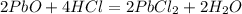 2PbO+4HCl=2PbCl_2+2H_2O