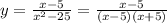 y= \frac{x-5}{x^2-25} = \frac{x-5}{(x-5)(x+5)}