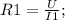 R1=\frac{U}{I1};\\