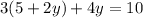 3(5 + 2y) + 4y = 10