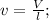 v=\frac{V}{l};\\