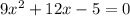 9x{^2}+12x-5=0