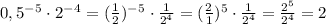 0,5^-^5\cdot2^-^4=(\frac{1}{2})^-^5\cdot\frac{1}{2^4}=(\frac{2}{1})^5\cdot\frac{1}{2^4}=\frac{2^5}{2^4}=2