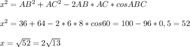 x^2=AB^2+AC^2-2AB*AC*cosABC \\ \\ x^2=36+64-2*6*8*cos60=100-96*0,5=52 \\ \\ x=\sqrt{52}=2\sqrt{13}