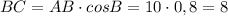 BC=AB\cdot cosB=10\cdot0,8=8