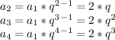 a_{2}=a_{1}*q^2^-^1=2*q\\a_{3}=a_{1}*q^3^-^1=2*q^2\\a_4=a_1*q^4^-^1=2*q^3