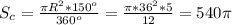 S_c= \frac{ \pi R^2*150^o}{360^o} = \frac{ \pi *36^2*5}{12} =540 \pi