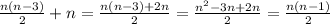 \frac{n(n-3)}{2}+n = \frac{n(n-3)+2n}{2} = \frac{n^2-3n+2n}{2} = \frac{n(n-1)}{2}