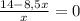 \frac{14-8,5x}{x}=0