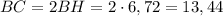 BC=2BH=2\cdot6,72=13,44