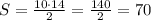 S=\frac{10\cdot14}{2}=\frac{140}{2}=70