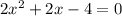 2x^2+2x-4=0