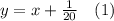 y=x+\frac{1}{20}\quad(1)