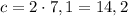 c=2\cdot7,1=14,2