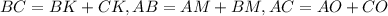 BC=BK+CK, AB=AM+BM, AC=AO+CO