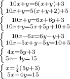 \left \{ {{10x+y=6(x+y)+3} \atop {10x+y=5(x+y+2)+5}} \right\\ \left \{ {{10x+y=6x+6y+3} \atop {10x+y=5x+5y+10+5}} \right\\ \left \{ {{10x-6x=6y-y+3} \atop {10x-5x+y-5y=10+5}} \right\\ \left \{ {{4x=5y+3} \atop {5x-4y=15}} \right\\ \left \{ {{x=\frac{1}{4}(5y+3)} \atop {5x-4y=15}} \right\\