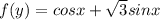 f(y)=cosx+\sqrt{3}sinx