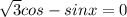 \sqrt{3}cos-sinx=0