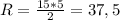 R=\frac{15*5}{2}=37,5