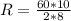 R=\frac{60*10}{2*8}