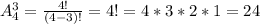 A_4^3=\frac{4!}{(4-3)!}=4!=4*3*2*1=24