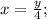 x=\frac{y}{4};\\