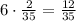 6\cdot\frac{2}{35}=\frac{12}{35}