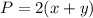 P=2(x+y)