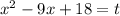 x^2-9x+18=t