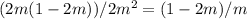 (2m(1-2m))/2m^{2} =(1-2m)/m