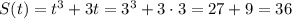 S(t)=t^3+3t=3^3+3\cdot3=27+9=36