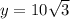 y=10\sqrt{3}