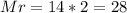 Mr =14*2=28