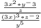 \frac{\frac{3x^2*y^-3}{z}}{\frac{(3x)^3*z^-2}{y^5}}