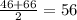 \frac{46+66}{2} =56