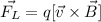 \displaystyle \vec{F_L}=q[\vec{v}\times \vec{B}]