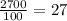 \frac{2700}{100}=27