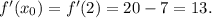 f'(x_{0})=f'(2)=20-7=13.