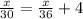 \frac{x}{30}=\frac{x}{36} +4