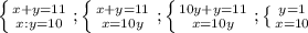 \left \{ {{x+y=11} \atop {x:y=10}} \right. ; \left \{ {{x+y=11} \atop {x=10y}} \right. ; \left \{ {{10y+y=11} \atop {x=10y}} \right. ; \left \{ {{y=1} \atop {x=10}} \right.