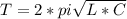 T=2*pi\sqrt{L*C}