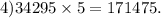 4)34295 \times 5 = 171475.