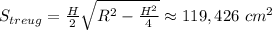 S_{treug} = \frac{H}{2} \sqrt{R^{2}-\frac{H^{2}}{4}}\approx 119,426\ cm^{2}